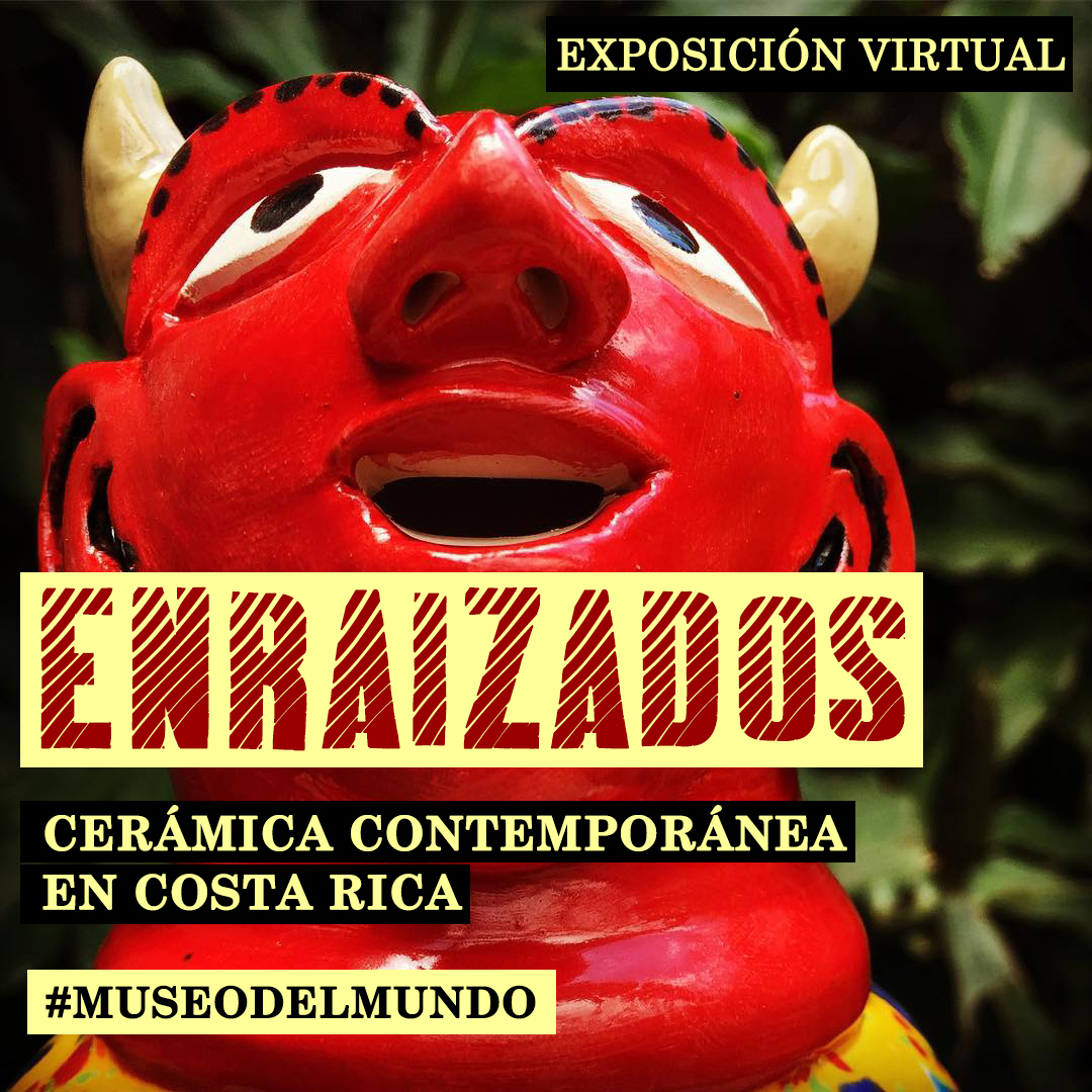 [Exposición Virtual] “Enraizados: Cerámica contemporánea en Costa Rica”